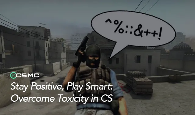 How to Deal with Toxic Players in CS
