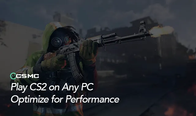 How to Play CS2 on a Low-End PC
