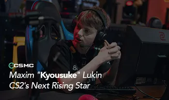 Who is Kyousuke - CS2's Next Rising Prodigy