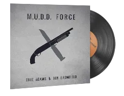 Music Kit | Tree Adams and Ben Bromfield, M.U.D.D. FORCE