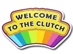 Sticker | Welcome to the Clutch