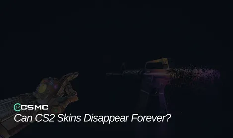 Can CS2 Skins Disappear Forever?