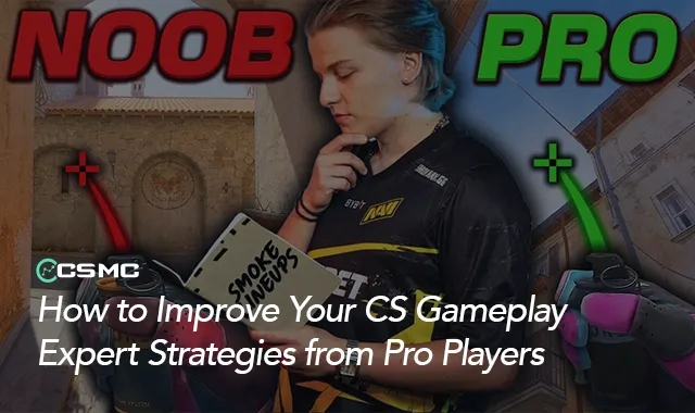 CS Pro Tips: Elevate Your Gameplay Like the Experts
