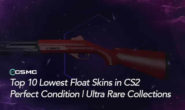 Top 10 Lowest Float Skins in CS2