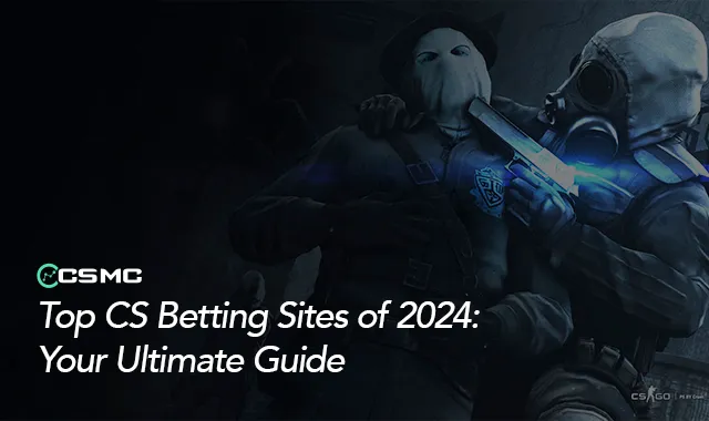 Best CS Betting Sites in 2024: Your Guide to the Top Platforms