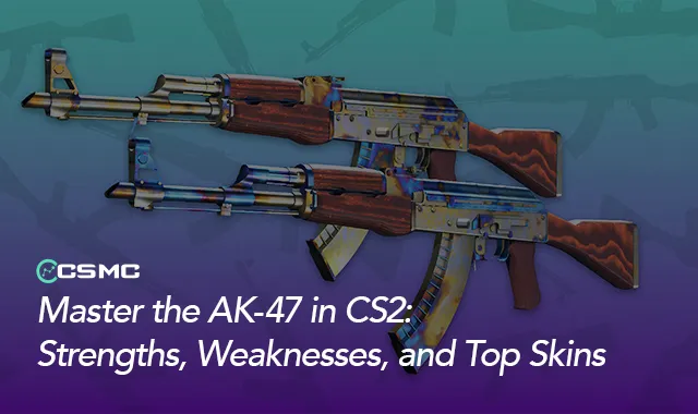 All About the AK-47: Strengths, Weaknesses, and Best Skins
